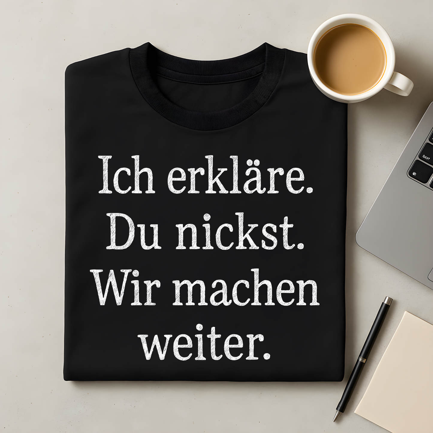 Ich erkläre. Du nickst. Wir machen weiter. T-Shirt