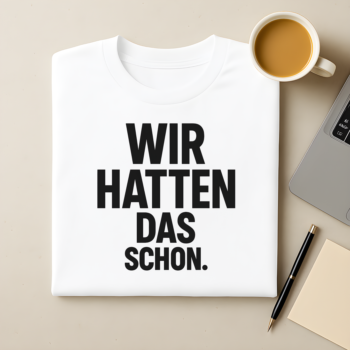 Wir hatten das schon T-Shirt