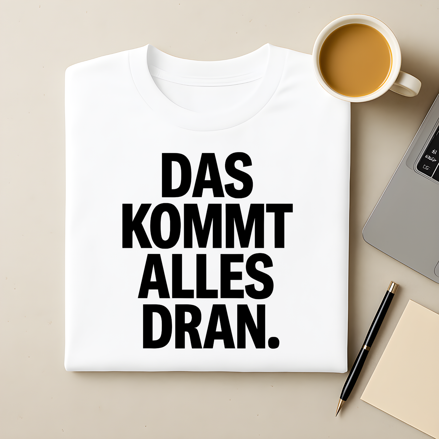 Das kommt dran T-Shirt