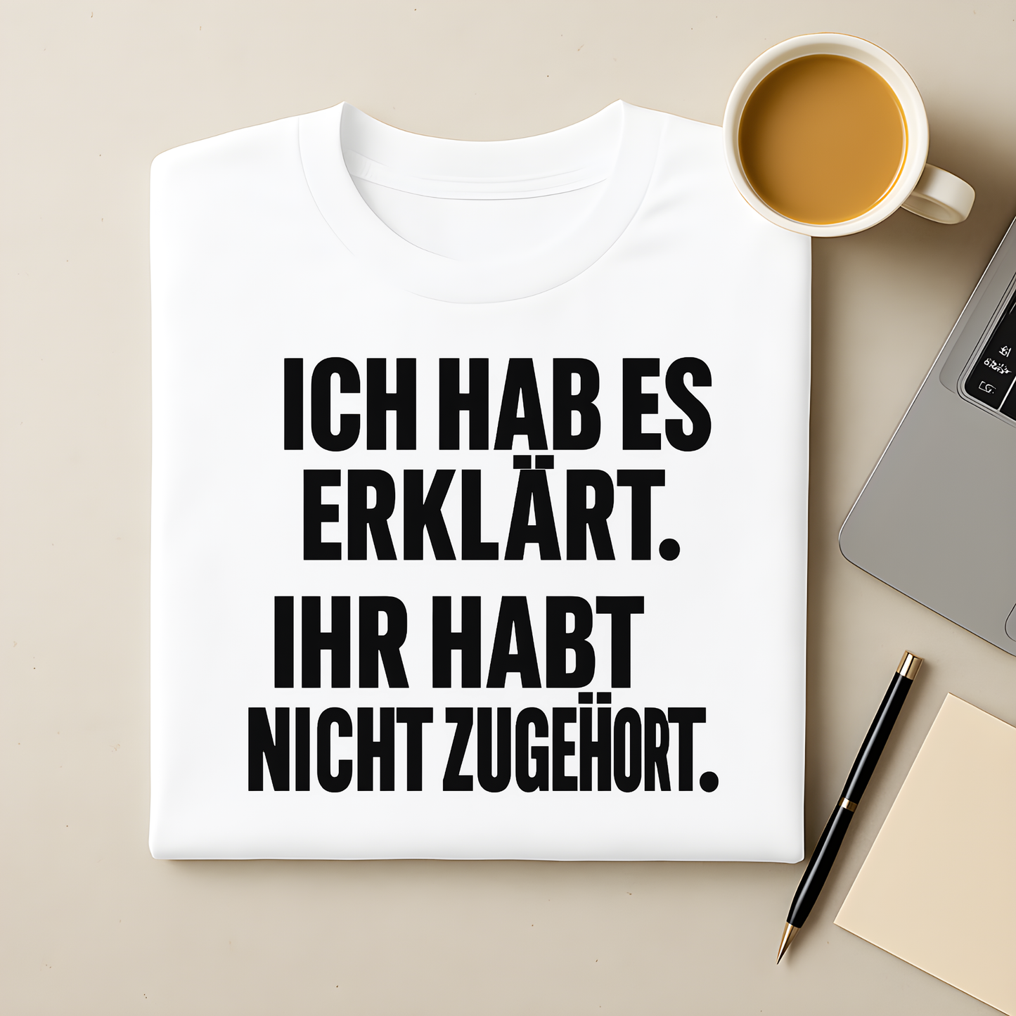 Ihr habt nicht zugehört T-Shirt