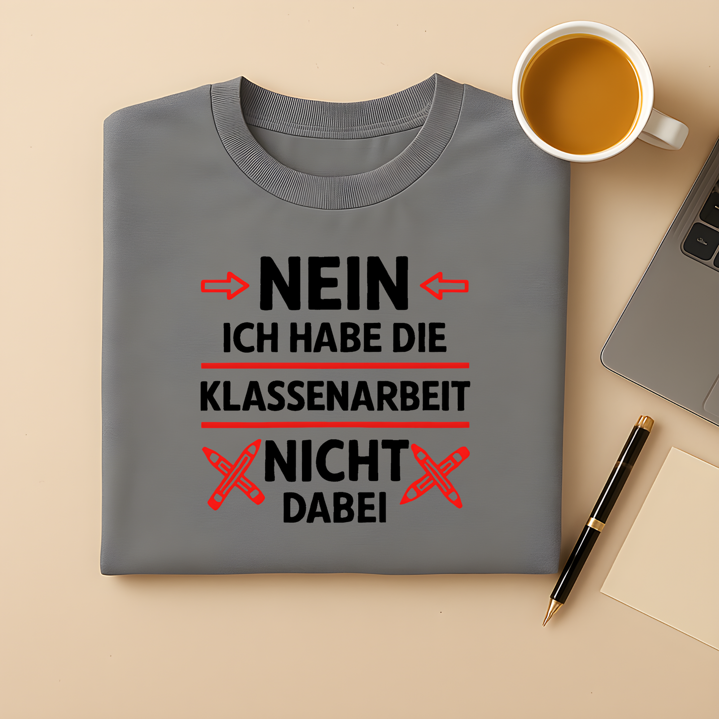 Nein, ich habe die Klassenarbeit nicht dabei T-Shirt