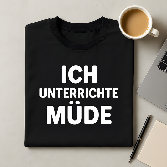Ich unterrichte müde T-Shirt