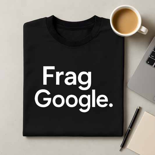 Frag Google T-Shirt