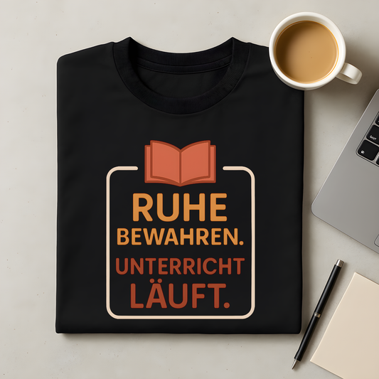 Ruhe bewahren. Unterricht läuft. T-Shirt