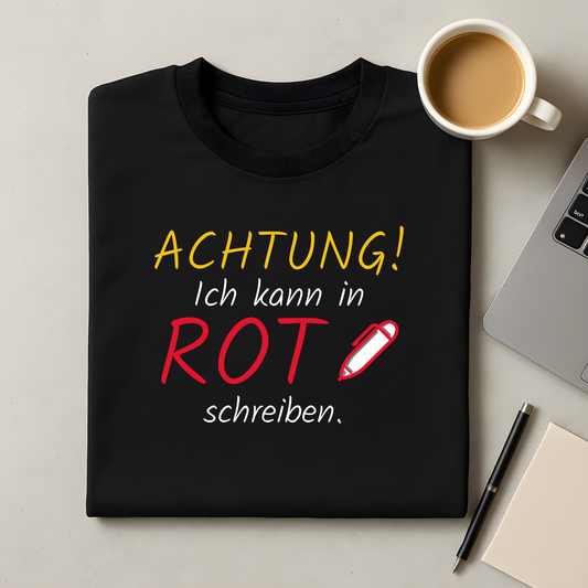 Achtung! Ich kann in Rot schreiben T-Shirt