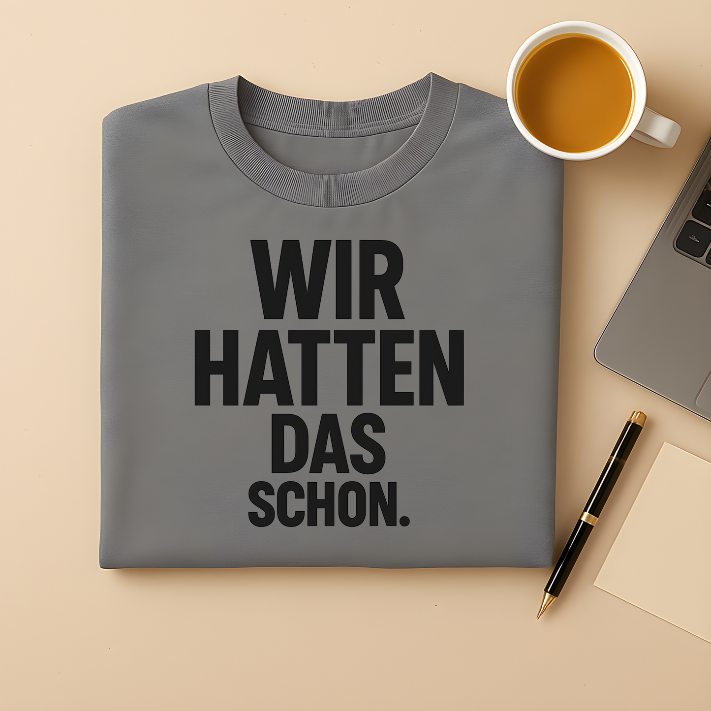 Wir hatten das schon T-Shirt