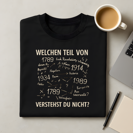 Welchen Teil von Geschichte verstehst du nicht T-Shirt
