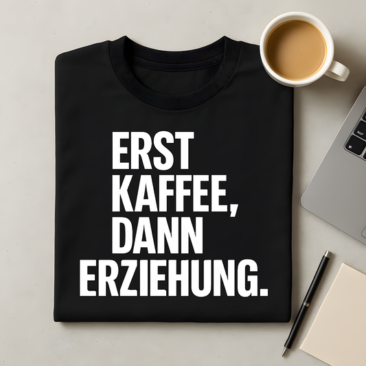 Kaffee & Erziehung T-Shirt
