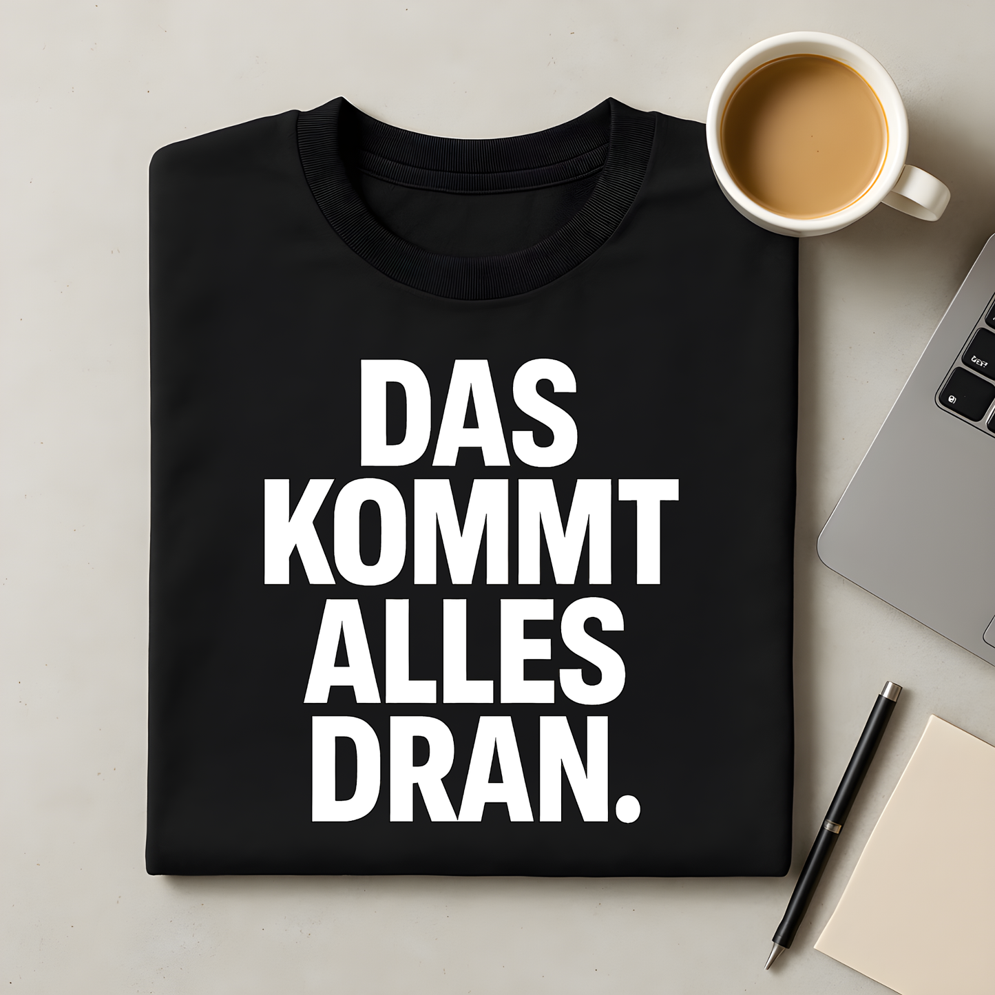 Das kommt dran T-Shirt