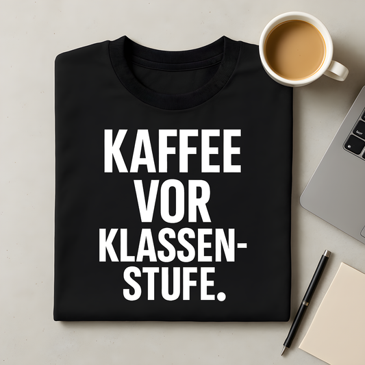 Kaffee vor Klassenstufe T-Shirt