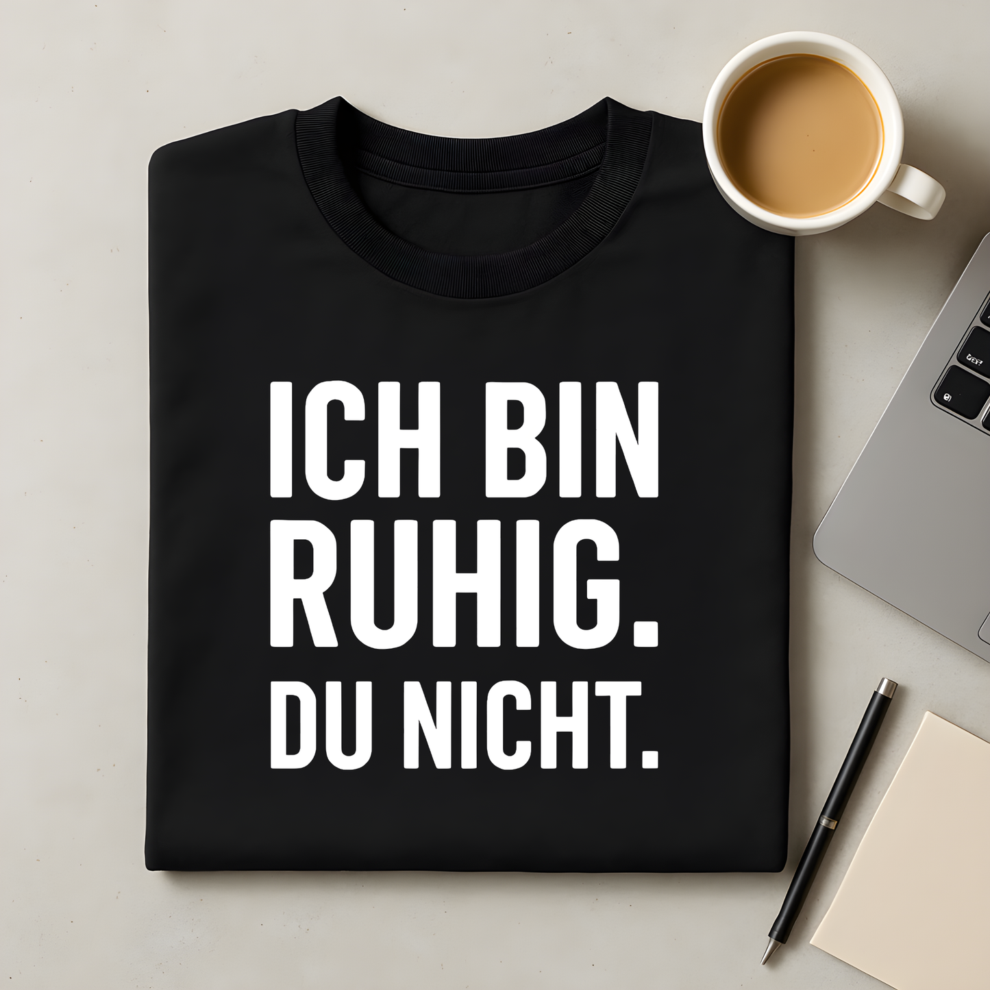 Ich bin ruhig T-Shirt
