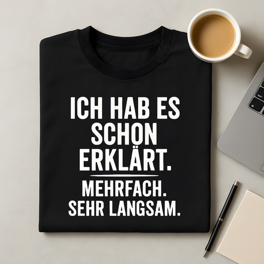 Hab es erklärt T-Shirt