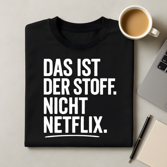 Nicht Netflix T-Shirt