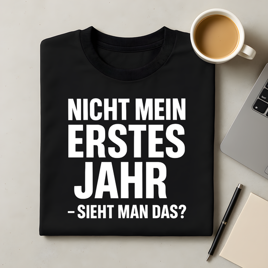 Nicht mein erstes Jahr T-Shirt