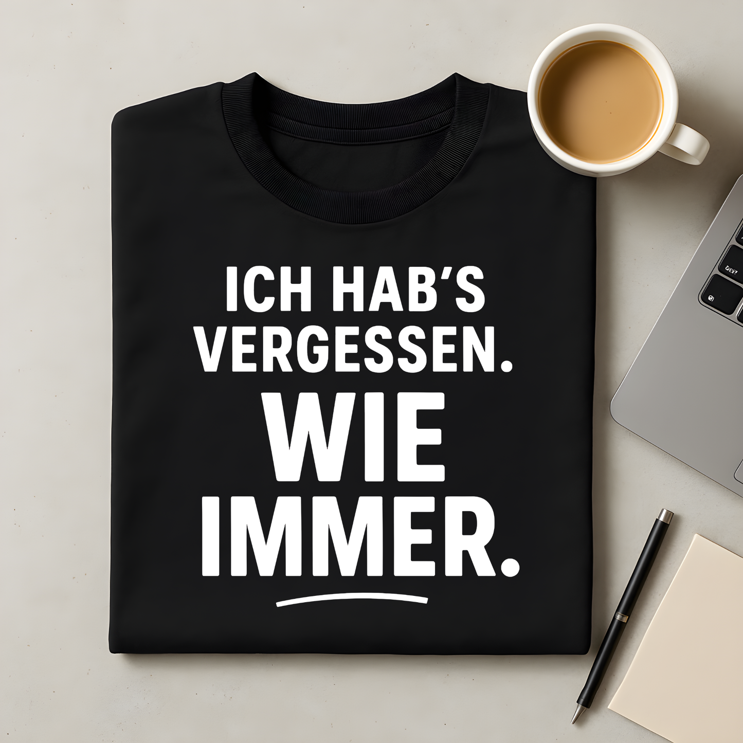 Vergessen wie immer T-Shirt