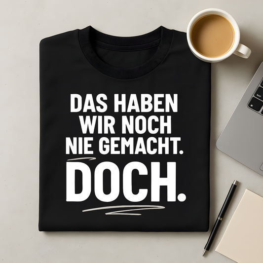 Noch nie gemacht T-Shirt