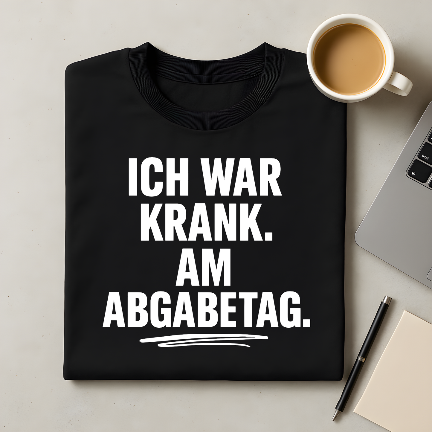 Krank bei Abgabe T-Shirt