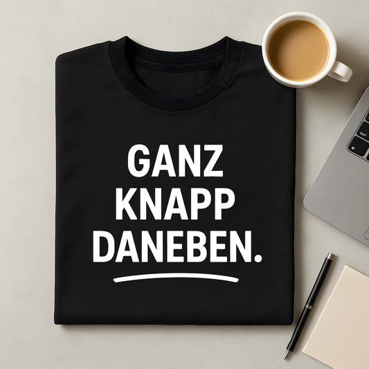 Knapp daneben T-Shirt