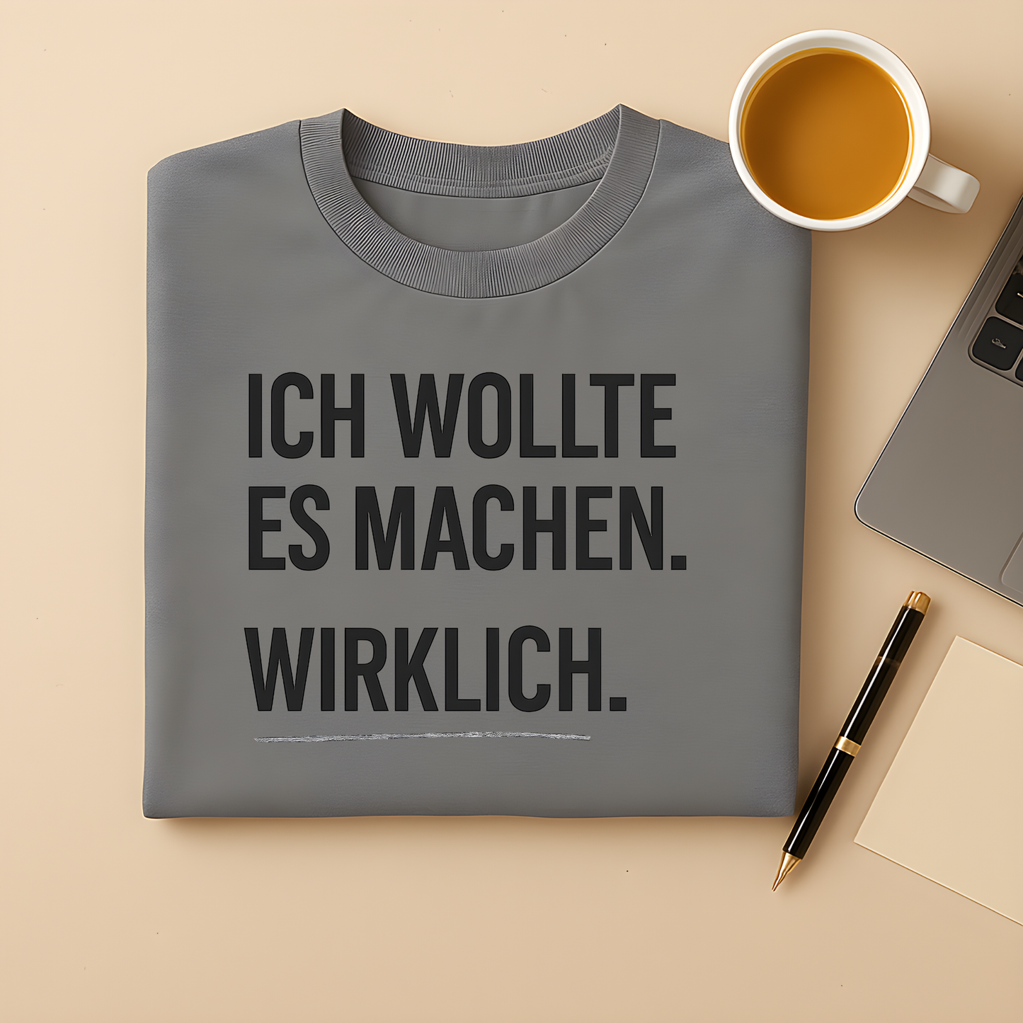 Ich wollte wirklich T-Shirt