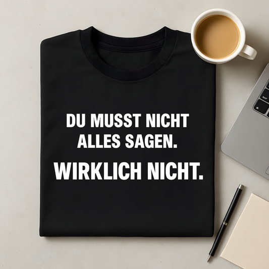 Nicht alles sagen T-Shirt