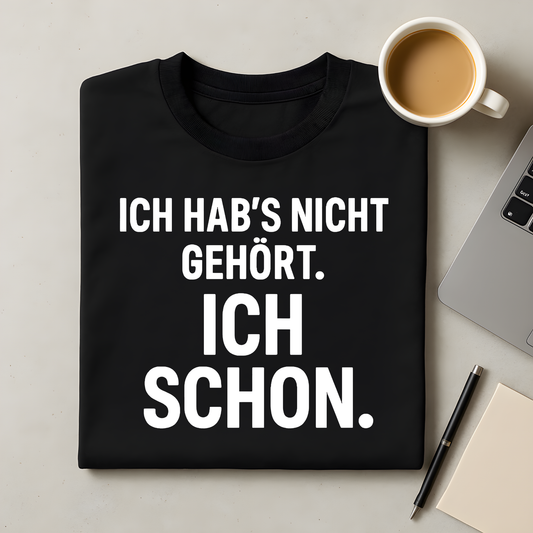 Ich habs nicht gehört T-Shirt