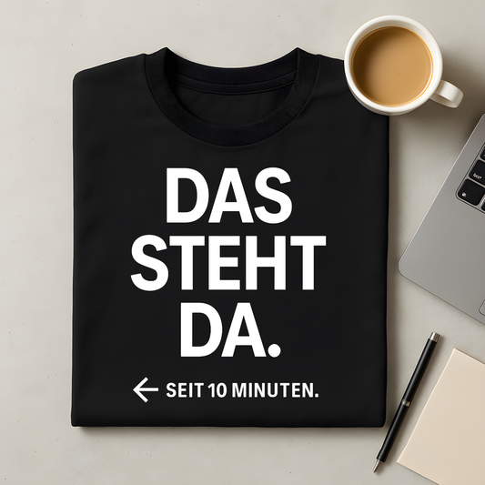 Seit 10 Minuten T-Shirt