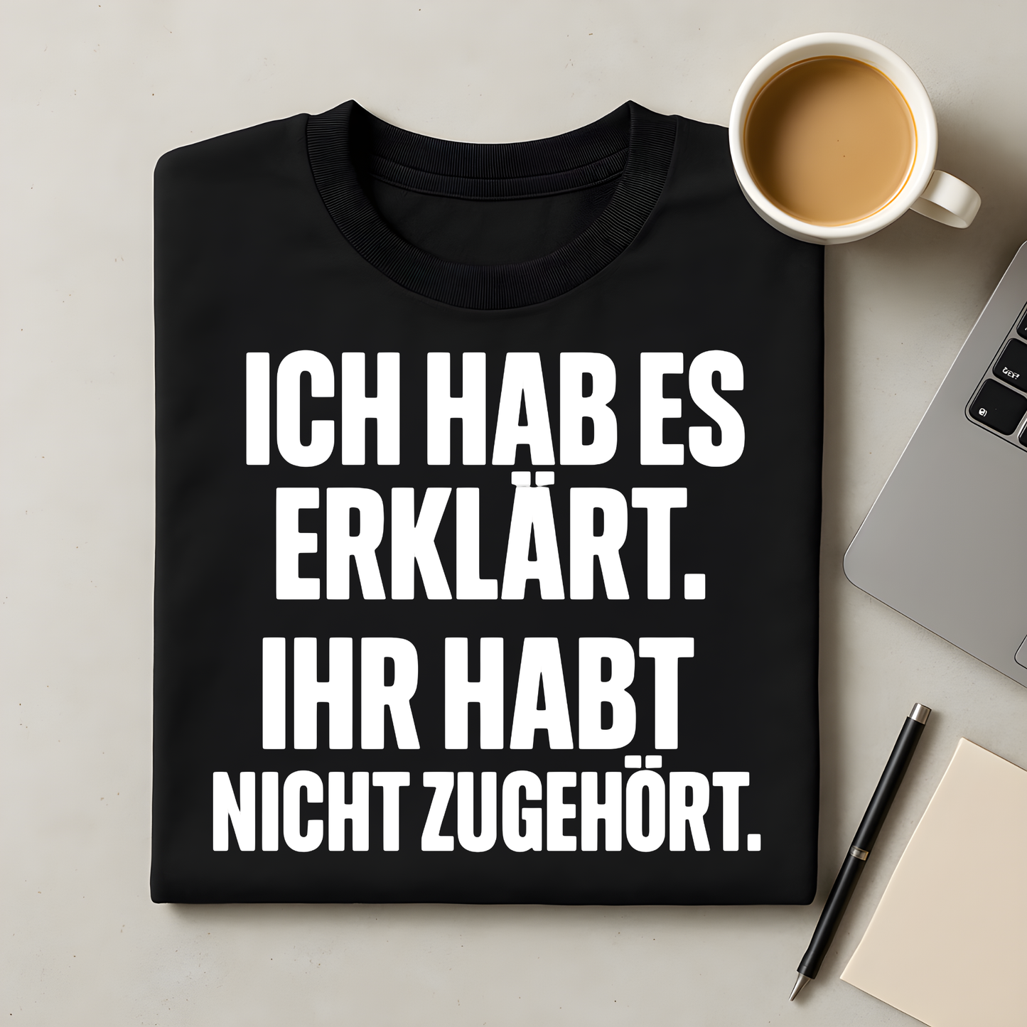 Ihr habt nicht zugehört T-Shirt