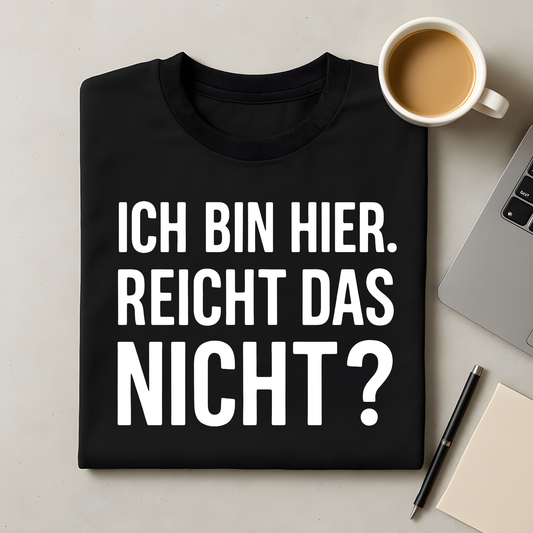 Reicht das nicht T-Shirt