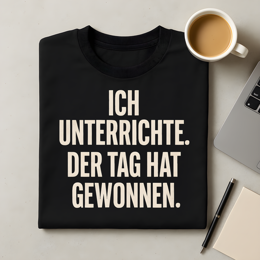 Der Tag hat gewonnen T-Shirt