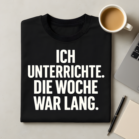 Die Woche war lang T-Shirt