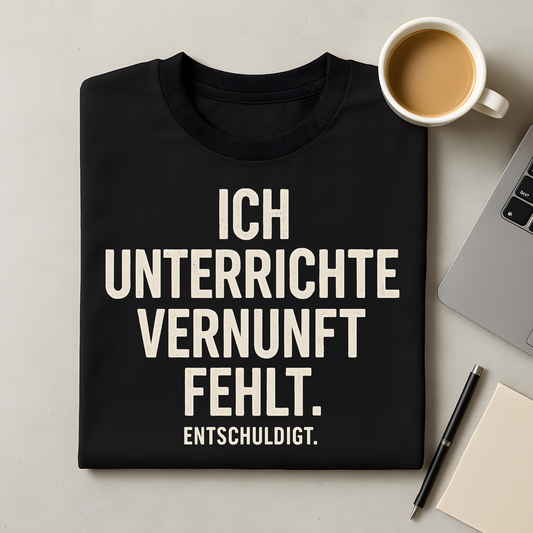 Vernunft fehlt entschuldigt T-Shirt