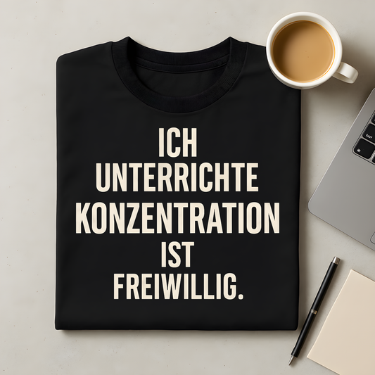 Konzentration ist freiwillig T-Shirt