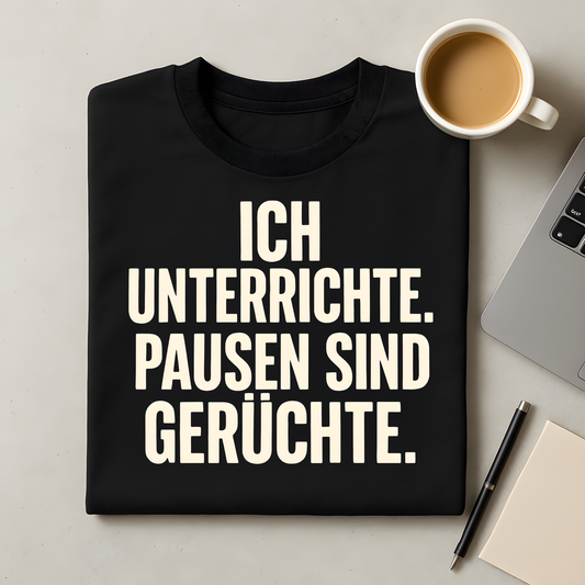Pausen sind Gerüchte T-Shirt