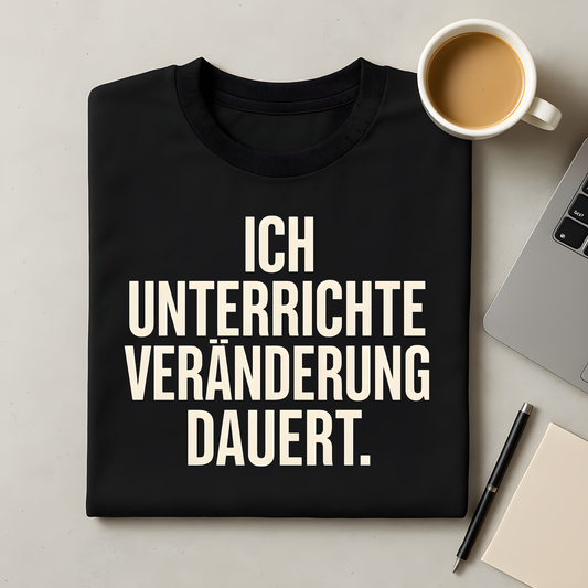 Veränderung dauert T-Shirt