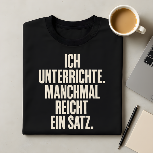 Manchmal reicht ein Satz T-Shirt