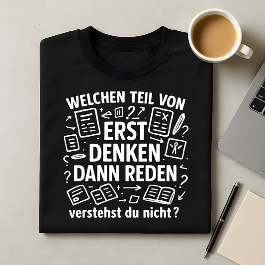 Erst denken, dann reden T-Shirt