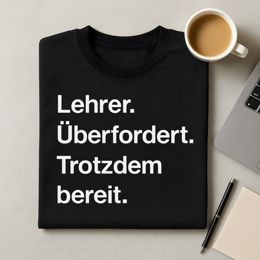 Überfordert, trotzdem bereit T-Shirt