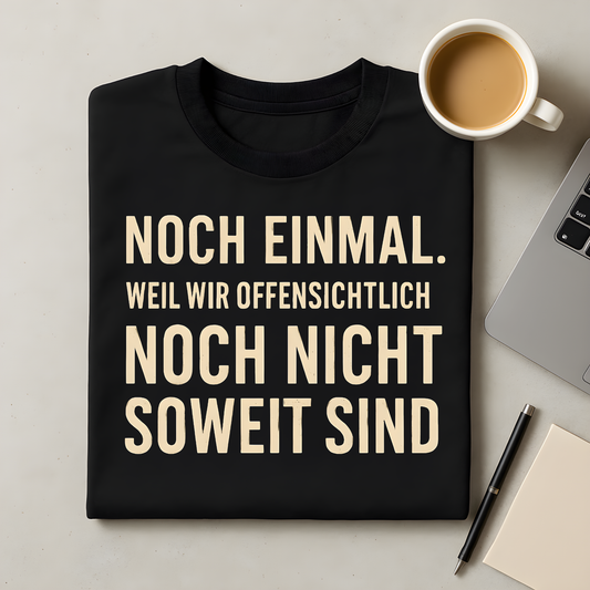 Noch nicht soweit T-Shirt